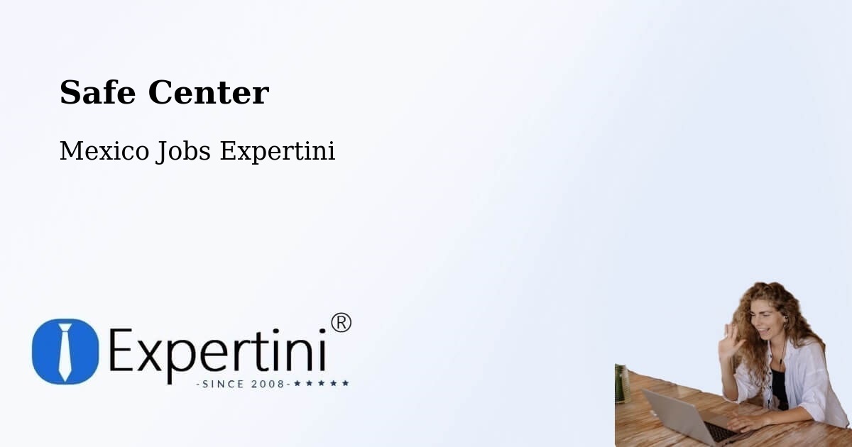 Safety Center – Cumpich - Mexico Jobs Expertini